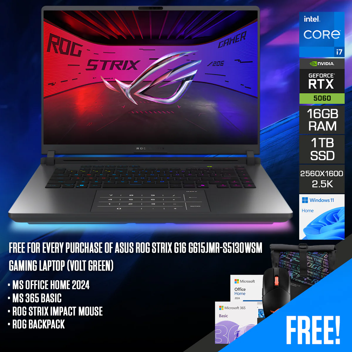 Asus ROG Strix G16 G615JMR-S5130WSM Gaming Laptop (Volt Green) | 16" 2.5K (2560x1600) 240Hz IPS | Core i7-14650HX | 16GB RAM | 1TB SSD | RTX 5060 | Windows 11 Home | MS Office Home 2024 + MS 365 Basic + ROG Strix Impact Mouse + ROG Backpack