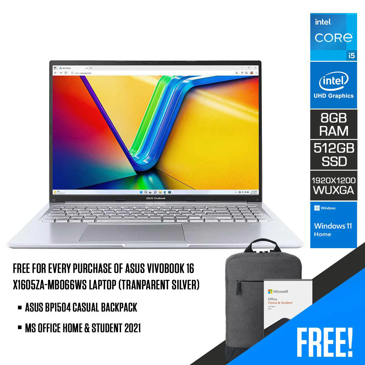 Asus Vivobook 16 X1605ZA-MB066WS Laptop (Tranparent Silver) | 16”  WUXGA (1920 x 1200) | i5-1235U | 8 GB RAM | 512 GB SSD | Intel UHD Graphics | Windows 11 Home | MS Office Home & Student 2021 | ASUS BP1504 Casual Backpack