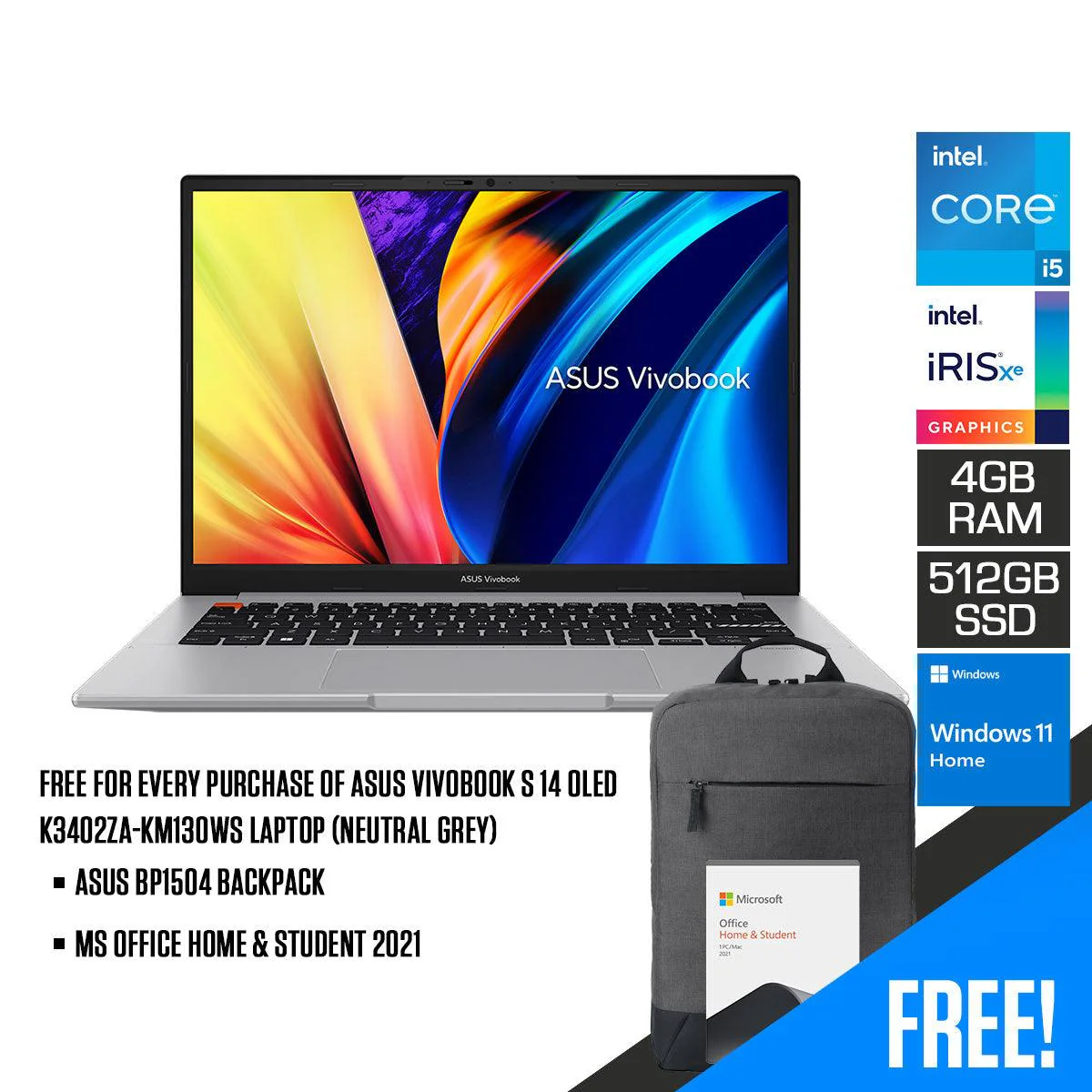 Asus Vivobook S 14 Oled K3402ZA-KM130WS Laptop (Neutral Grey) | 14" 2.8K | i5-12500H | 4GB DDR4 | 512 GB SSD | Intel® Iris Xe Graphics | Windows 11 Home | MS Office H&S 2021 | Asus BP1504 Backpack